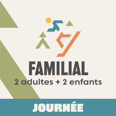 Journée - Famille de 2 adultes et 2 enfants