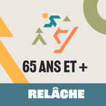 Forfait - Relâche 65 ans et +