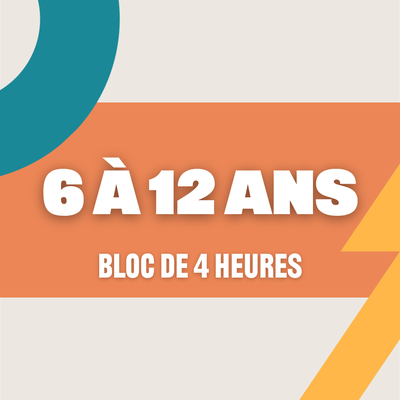 Bloc 4h individuel - 6 à 12 ans